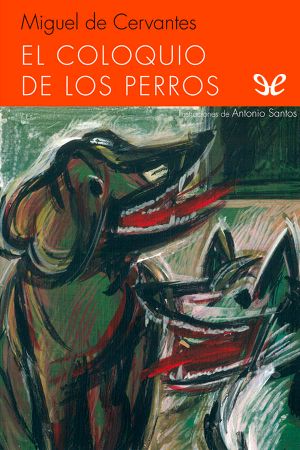 [Novelas Ejemplares 01] • El coloquio de los perros